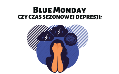 Blue Monday czy czas sezonowej depresji?